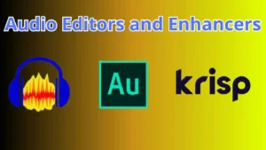 Audio Editors and Enhancers