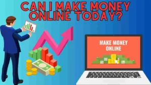 Can I Make Money Online Today?