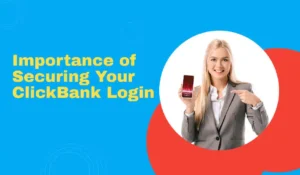 Importance of Securing Your ClickBank Login