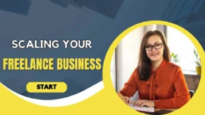 Scaling Your Freelance Business