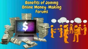 Benefits of Joining Online Money-Making Forums