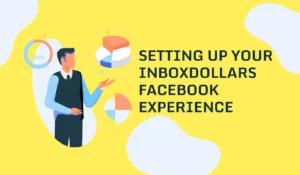 Setting Up Your InboxDollars Facebook Experience