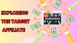 Exploring the Target Affiliate Program: What Does It Entail?