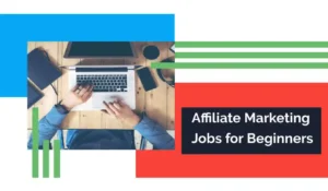 Affiliate Marketing Jobs for Beginners