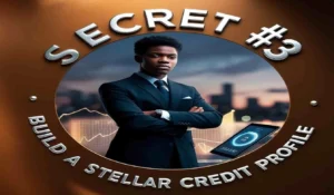 Secret #3: Build a Stellar Credit Profile